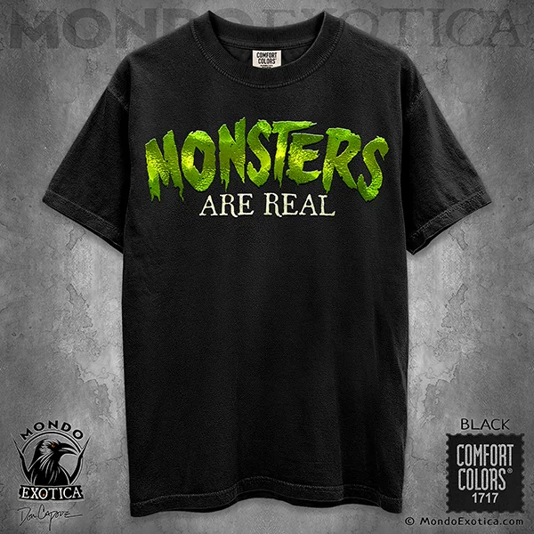 Monsters Are Real T-Shirt